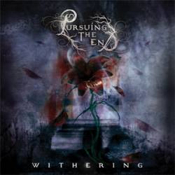 Pursuing The End : Withering